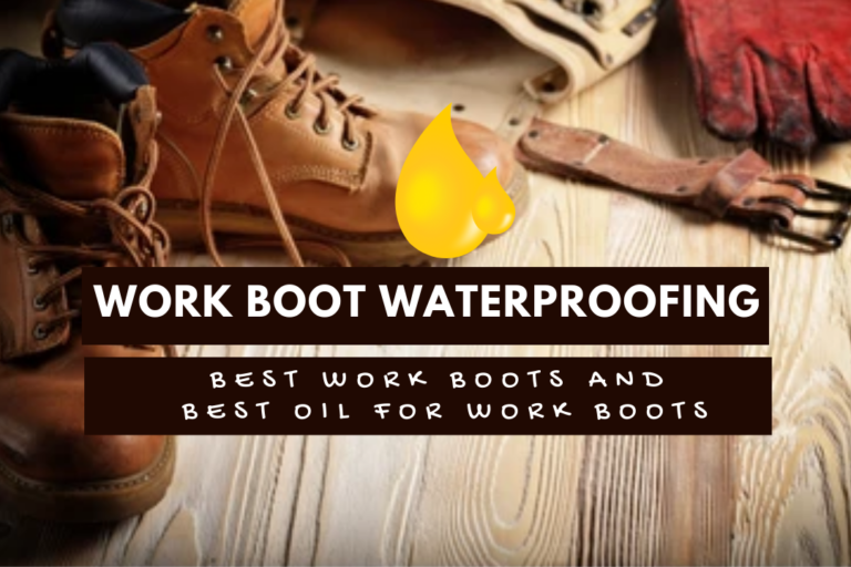 Best Oils for Work Boot Waterproofing