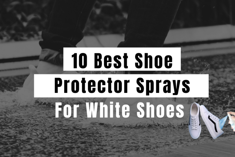10 Best Shoe Protector Sprays for White Shoes (2022 Guide)