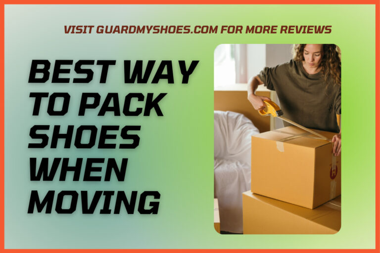 Best Way To Pack Shoes When Moving – Tips to Protect Footwear