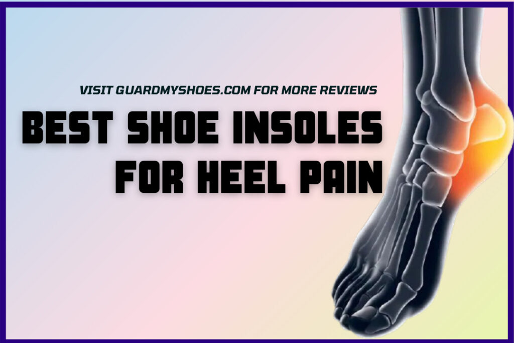 best insoles for heel pain