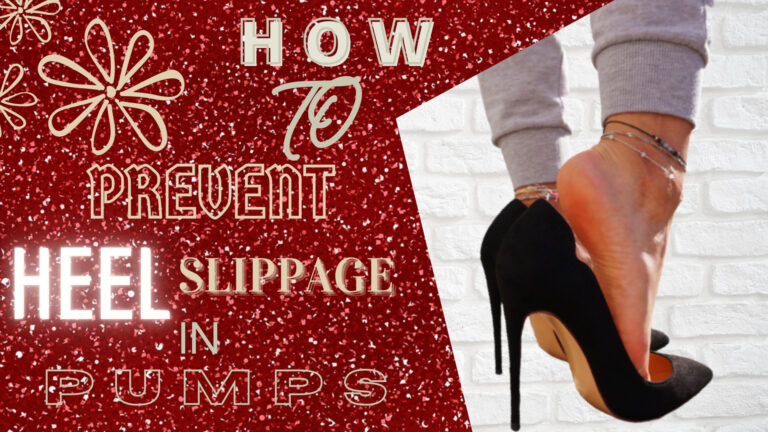 How To Prevent Heel Slippage In Pumps?