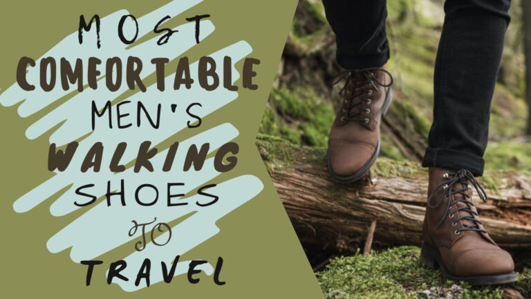 Most Comfortable Men’s Walking Shoes For Travel