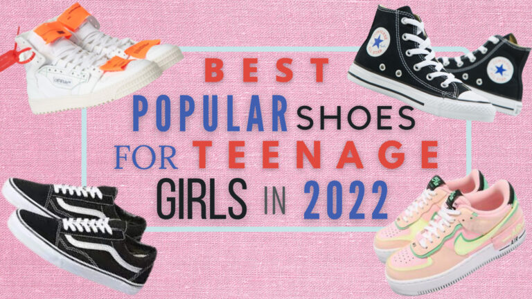 Best Popular Shoes for Teenage Girls in 2022