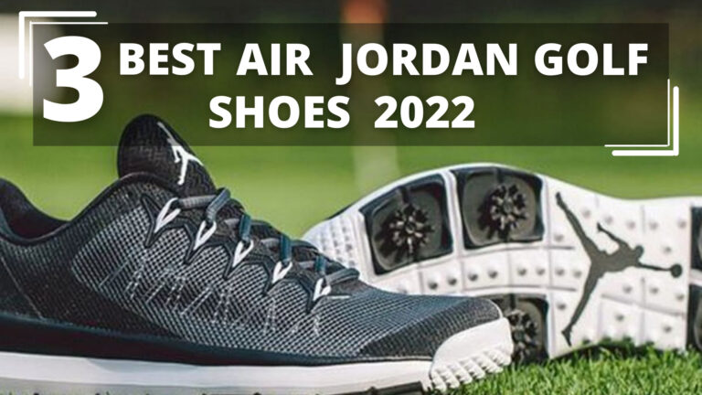 3 Best Air Jordan Golf Shoes 2022