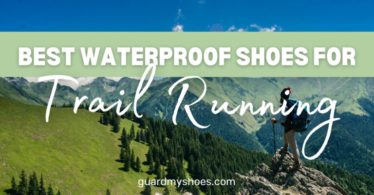 Best Waterproof Trail Running Shoes for 2022 | GuardMyShoes
