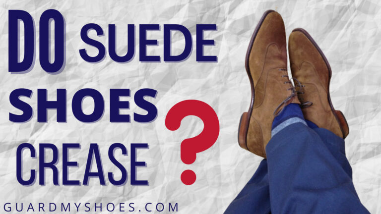 Do Suede Shoes Creases? & How to Deal with them?